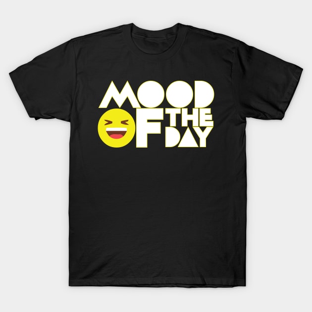 Mood of the day T-Shirt by worshiptee